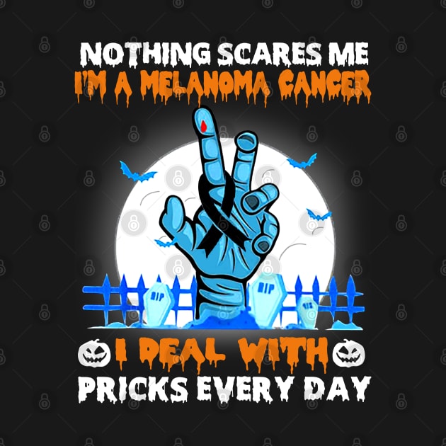 Melanoma Cancer Awareness Nothing Scares Me - Happy Halloween Day by BoongMie