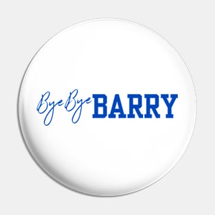 Bye Bye Barry - Color Blue Text Pin