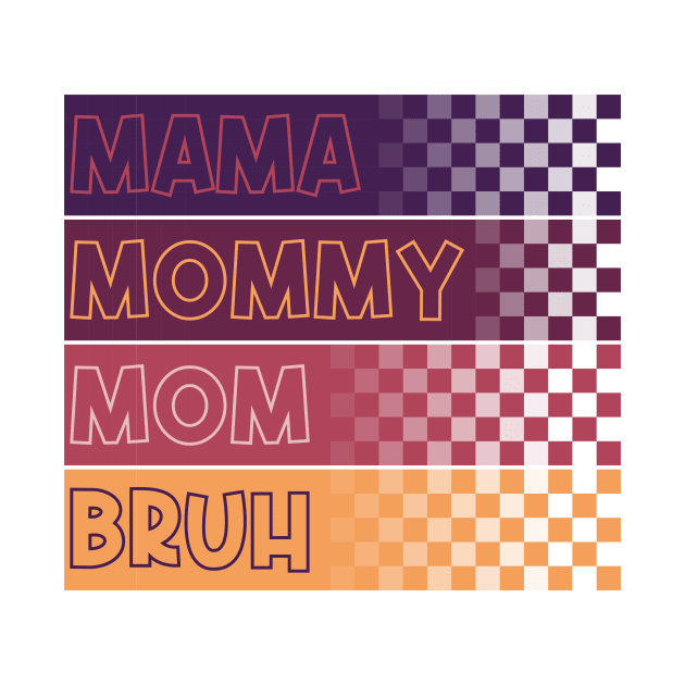 Mama Mommy Mom Bruh Mothers Day Vintage Funny Mother Love by GShow