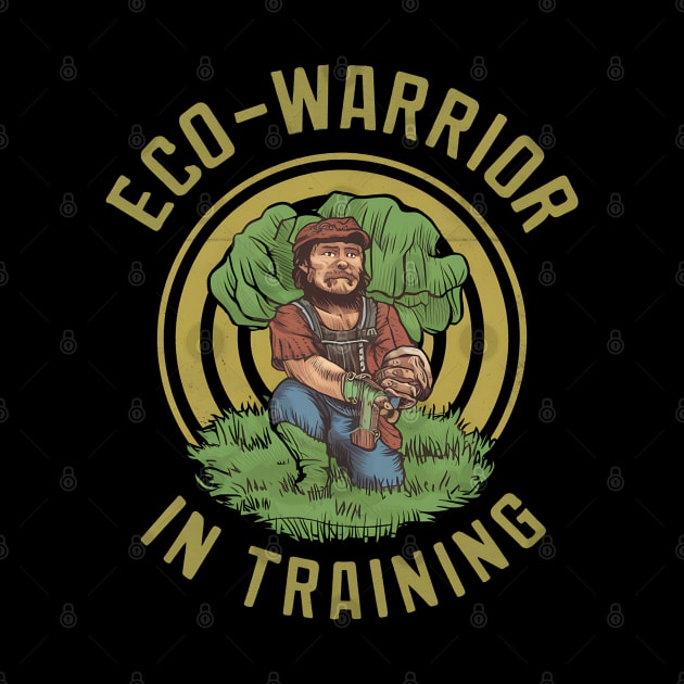 Eco Warrior In Training by NomiCrafts