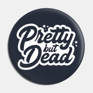 Pretty but Dead (dark) Pin