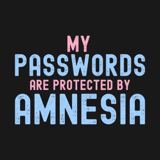 Funny Retired Seniors - My Passwords Are Protected By Amnesia T-Shirt