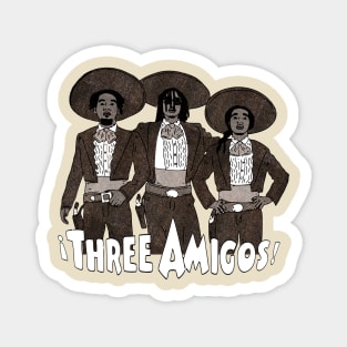 Three Amigos Magnet