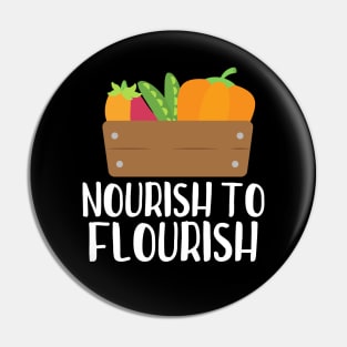 Nourish To Flourish Pin