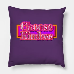 Choose Kindness Pillow