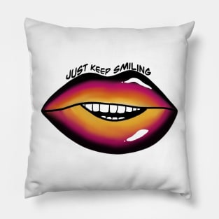 Just Keep Smiling Pillow