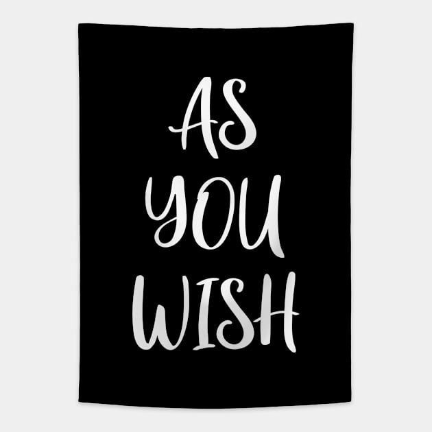 As You Wish Tapestry by quoteee