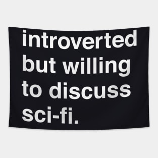 Introverted But Willing to Discuss Sci-Fi Tapestry