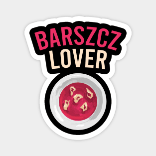 Barszcz lover, Polish design, Barszcz, Poland Magnet