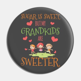 My Grandkids Are Sweeter Pin