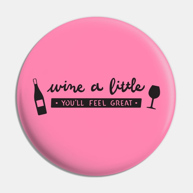 Wine a Little Pin by Digitalpencil