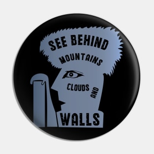 See behind mountains and walls Pin