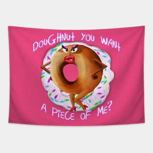 Doughnut You Want A Piece of Me Tapestry