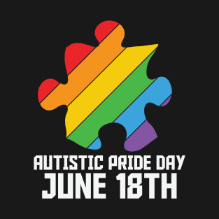 Autism Awareness - Autistic Pride Day June 18 2021 T-Shirt