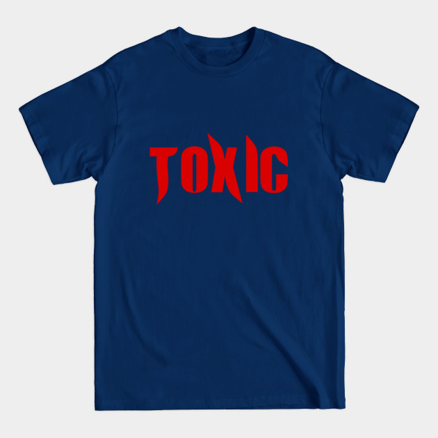 Discover Toxic - Toxic - T-Shirt