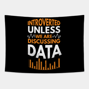 Introverted unless we are discussing data / funny data scientist / data statistics / Statistician Gift idea / statistics present Tapestry