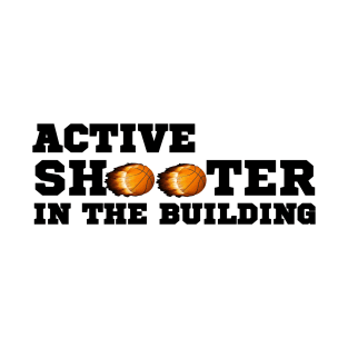 active shooter basketball T-Shirt