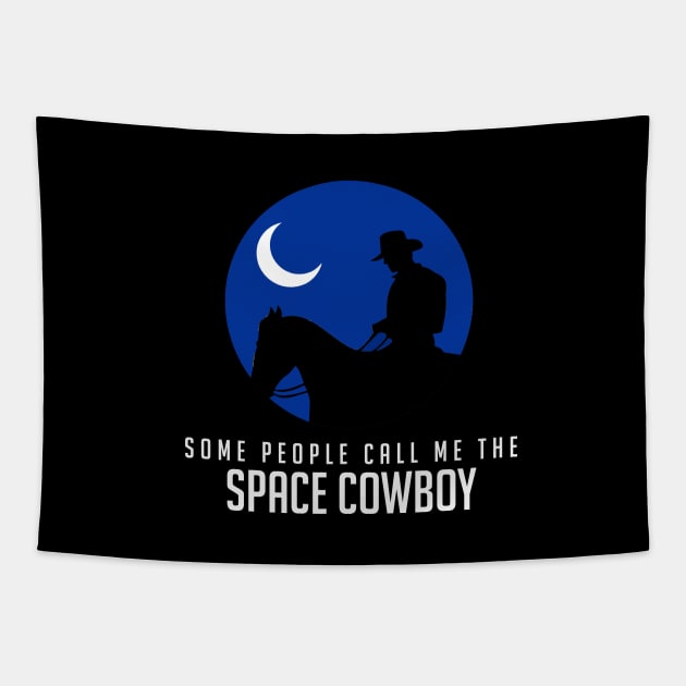 Some people call me the space cowboy Tapestry by BodinStreet