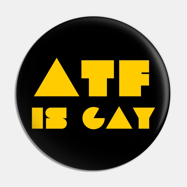 ATF IS GAY Pin by DewaJassin