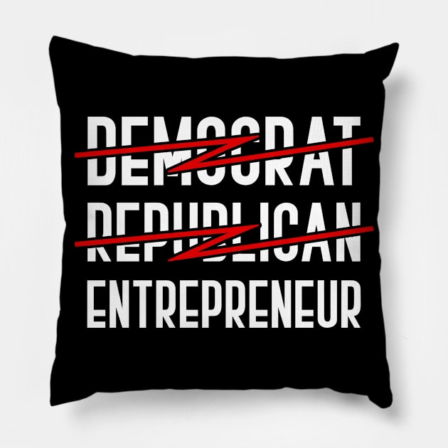 Democrat, Republican, Entrepreneur Capitalism Pillow by shirtsyoulike