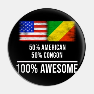 50% American 50% Congon 100% Awesome - Gift for Congon Heritage From Republic Of The Congo Pin