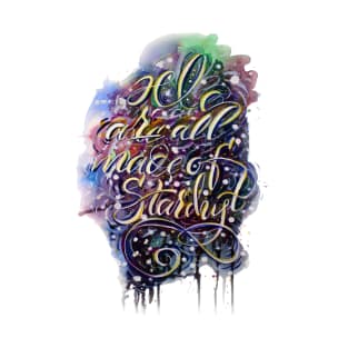 We are all made of Stardust. T-Shirt