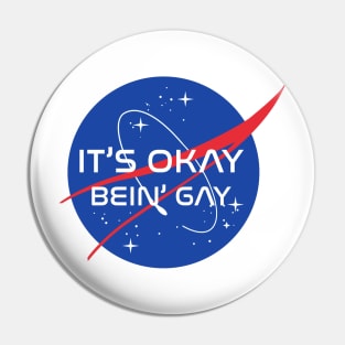 IT'S OKAY BEIN' GAY Pin