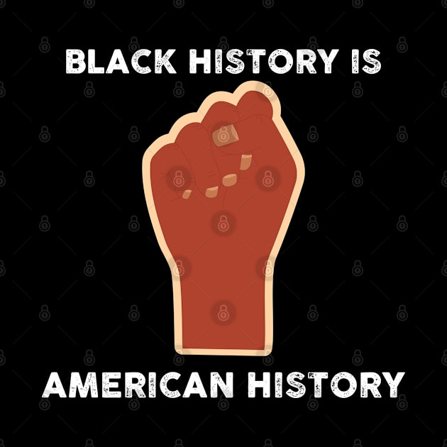 Black History Is American History by Crazy Shirts For All