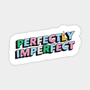 Perfectly Imperfect - Positive Vibes Motivation Quote Magnet