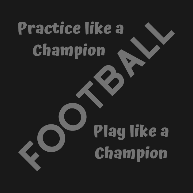 Football Play like a champion by Unusual Choices