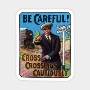 1910 Be Careful at Railroad Crossings Magnet