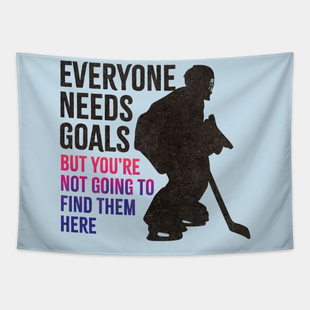 Hockey-life ~ Everyone Needs Goals Tapestry by Swot Tren