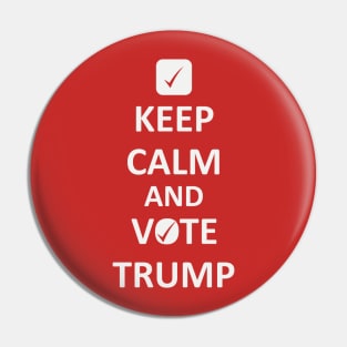 Keep Calm and Vote Trump Pin