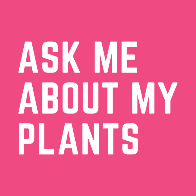 Ask me about my plants by CoubaCarla