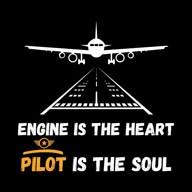 Engine is the heart pilot is the soul Unisex by swaycoast
