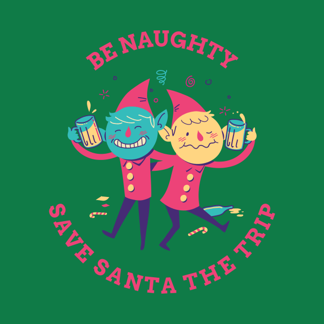 Be NAUGHTY Save Santa The Trip by CasualTeesOfFashion