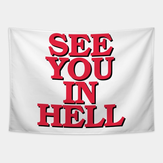 SEE YOU IN HELL! Tapestry by upursleeve