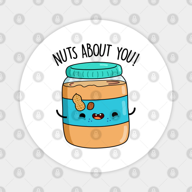pix Cute Pictures Of Peanut Butter nuts about you cute peanut butter pun