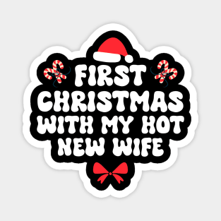 First Christmas With My Hot New Wife Funny Xmas Magnet