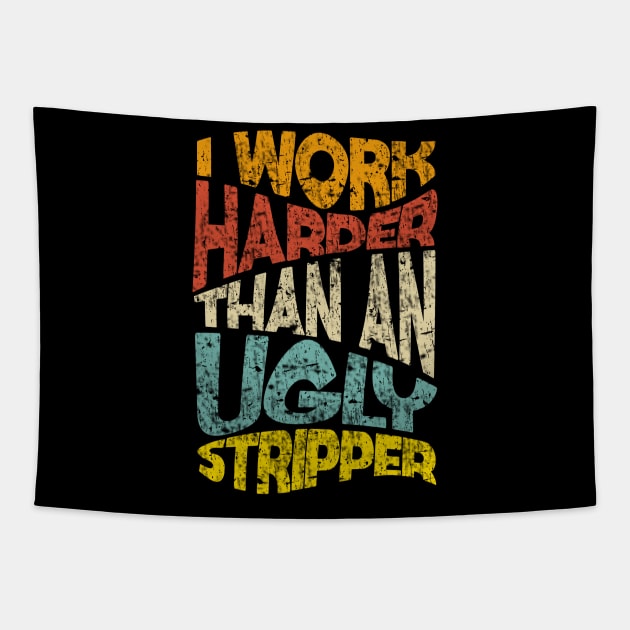 Retro Offensive adult humor I Work Harder Funny Tapestry by Junnas Tampolly