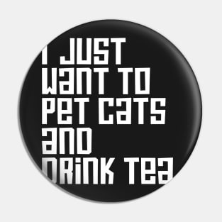 Drink Tea & Pet Cats Pin