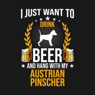 Drink Beer And Hang With My Austrian Pinscher Dog Lover Gift T-Shirt