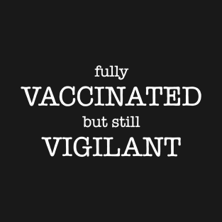 VACCINATED VIGILANT (Ghost version) T-Shirt