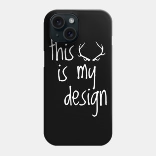 This Is My Design Phone Case