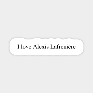 I love Alexis Lafrenière Magnet