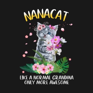 Nanacat Like A Normal Grandma Only More Awesome T-Shirt