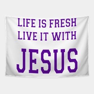 LIFE IS FRESH LIVE IT WITH JESUS Tapestry