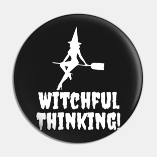 Witchful Thinking Halloween Spooky Pin