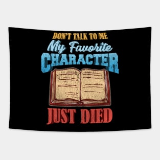 Don't Talk To Me My Favorite Character Just Died Tapestry