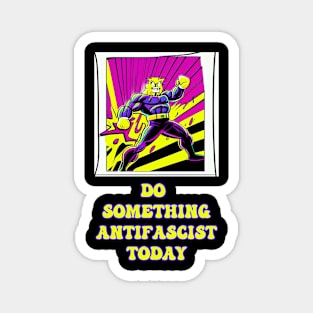 Do something antifascist today Magnet